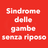 Sindrome delle gambe senza riposo